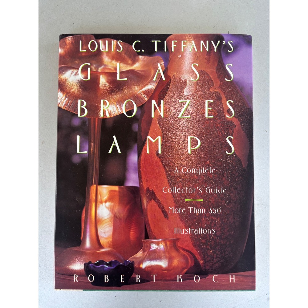 Louis C Tiffany Glass Bronzes Lamps Collectors Guide Robert Koch Hardcover 1989